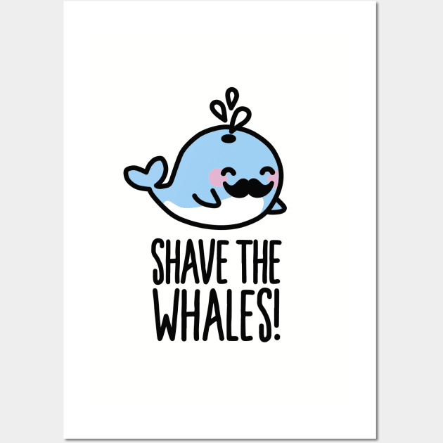 Shave the whales! Wall Art by LaundryFactory